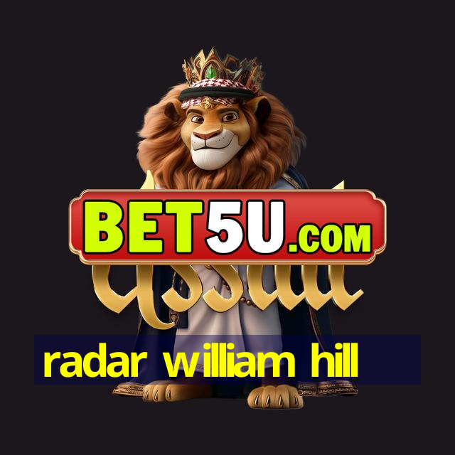 radar william hill